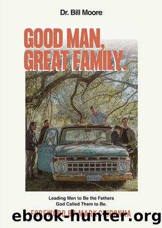Good Man, Great Family by Bill Moore