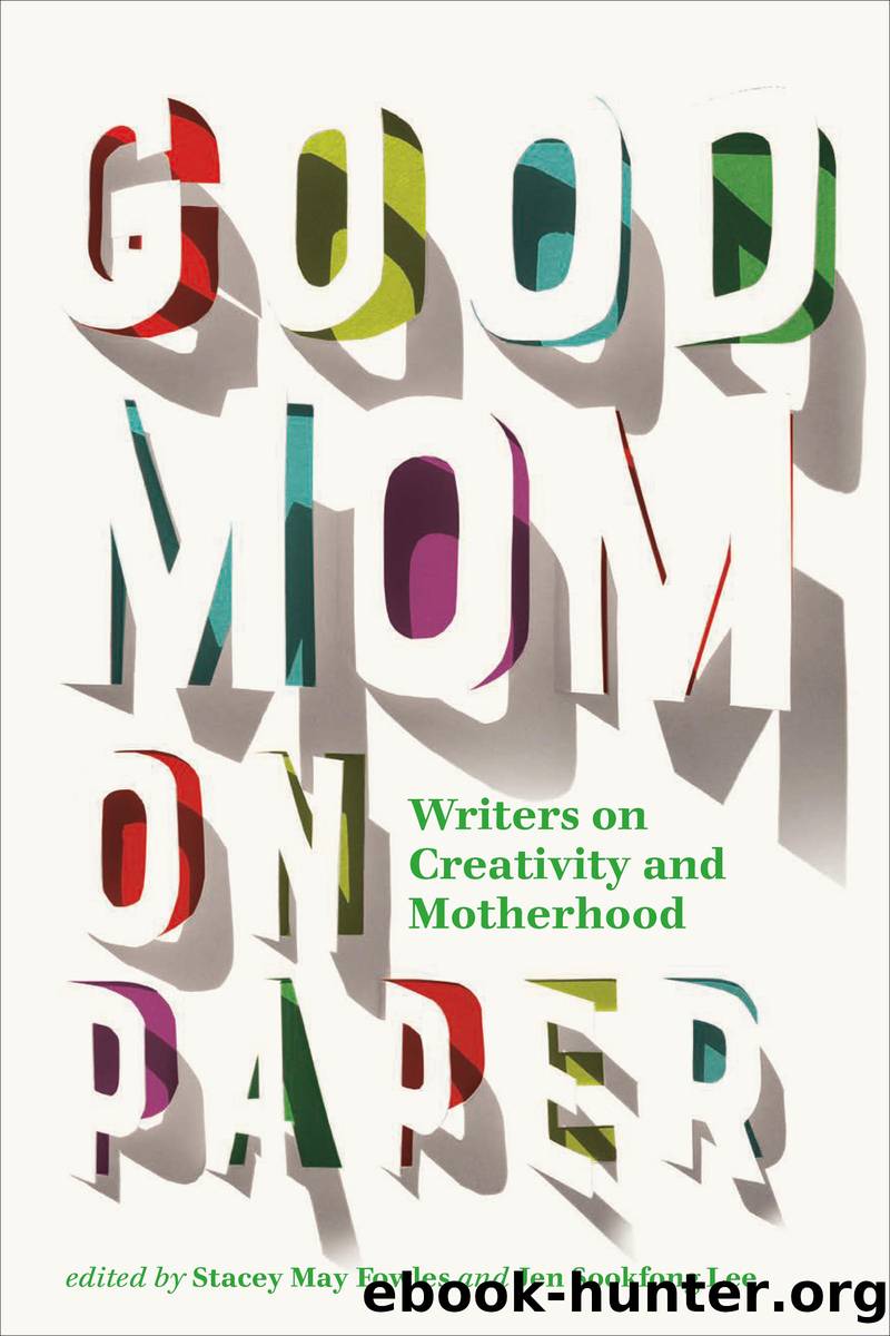 Good Mom on Paper by Stacey May Fowles