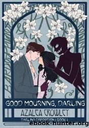 Good Mourning, Darling by Azalea Crowley