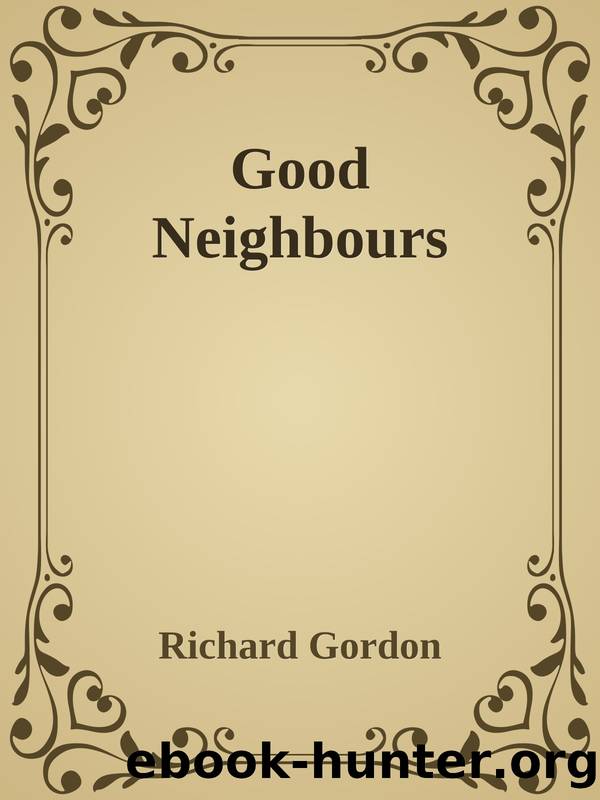Good Neighbours by Richard Gordon