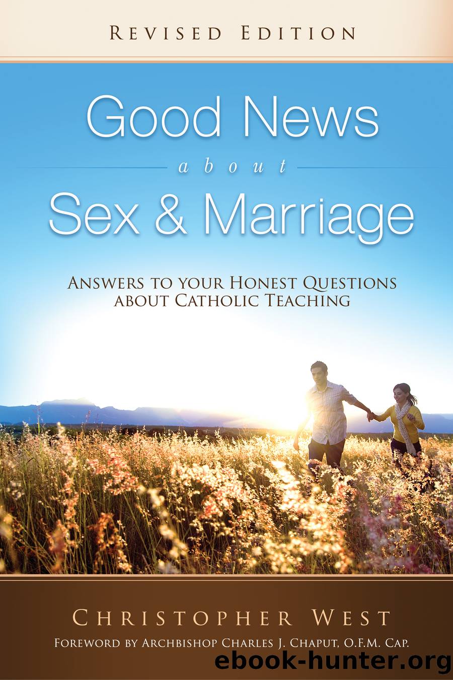 Good News About Sex & Marriage (Revised Edition) by Christopher West
