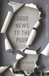 Good News to the Poor by Tim Chester