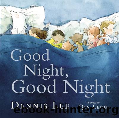 Good Night, Good Night by Dennis Lee