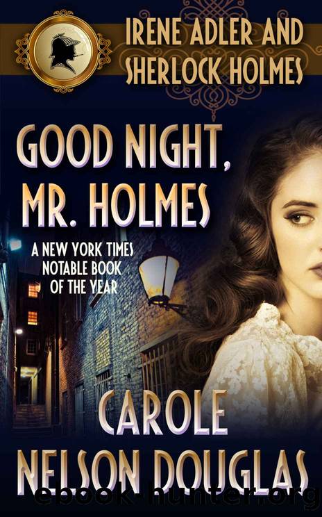 Good Night, Mr. Holmes (A Novel of Suspense featuring Irene Adler and Sherlock Holmes) by Carole Nelson Douglas