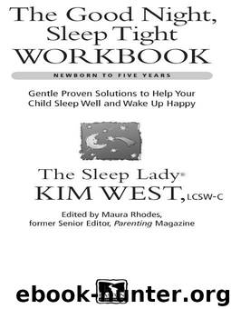 Good Night, Sleep Tight Workbook: The Sleep Lady's Gentle Step-by-step Guide for Tired Parents by Kim West