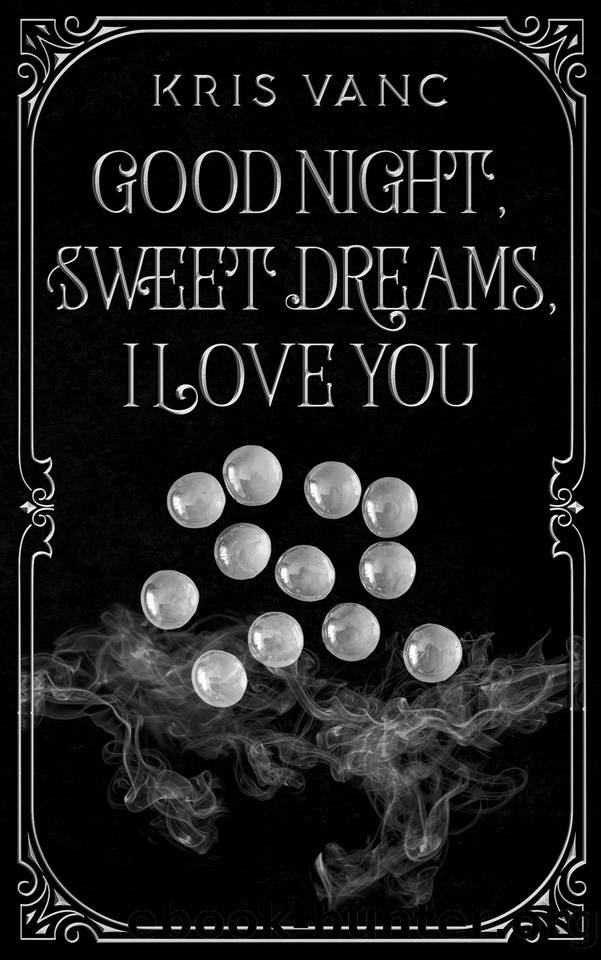 Good Night, Sweet Dreams, I Love You by Kris Vanc