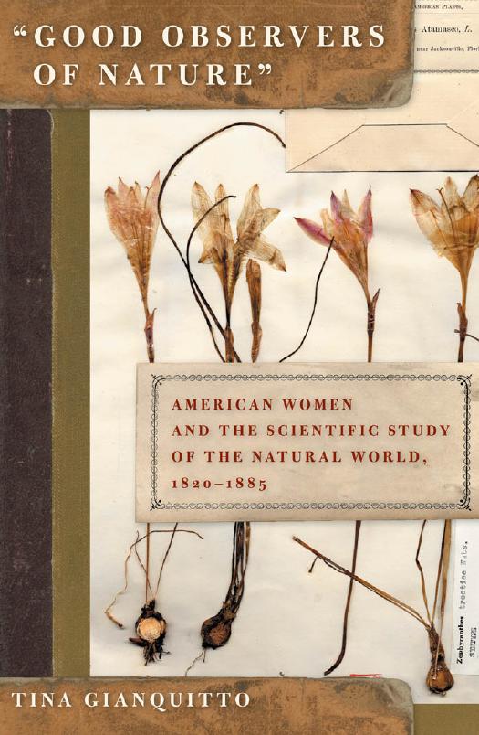 Good Observers of Nature: American Women and the Scientific Study of the Natural World, 1820-1885 by Tina Gianquitto