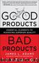 Good Products, Bad Products by Adams James
