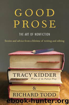 Good Prose: The Art of Nonfiction by Tracy Kidder & Richard Todd