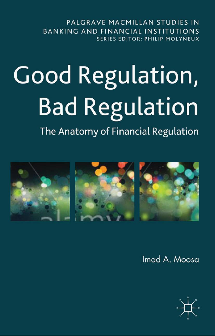 Good Regulation, Bad Regulation: The Anatomy of Financial Regulation (Repost) by Unknow
