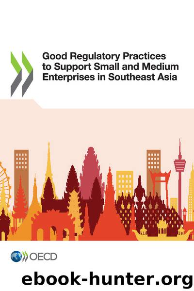 Good Regulatory Practices to Support Small and Medium Enterprises in Southeast Asia by OECD