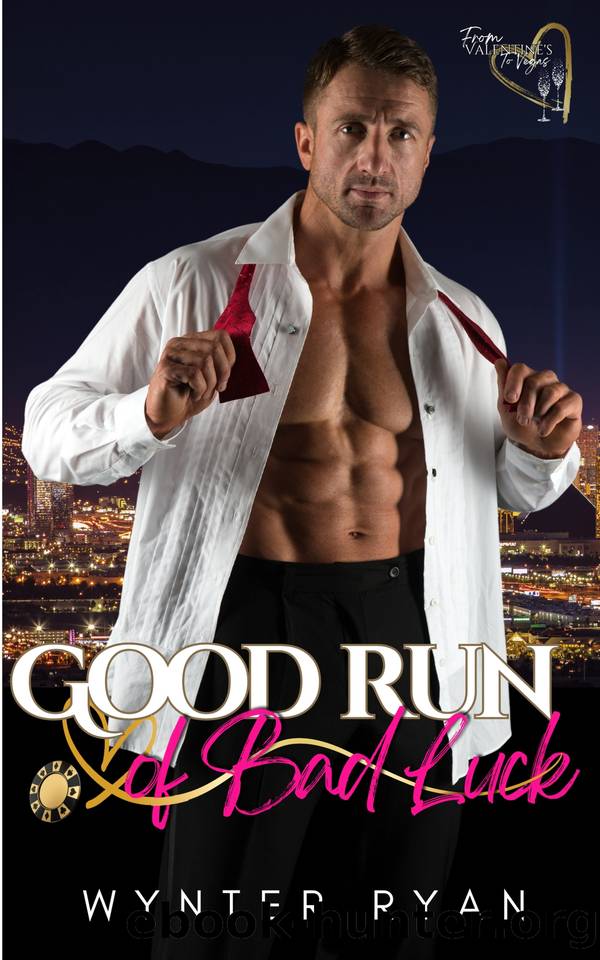 Good Run Of Bad Luck: From Valentine's to Vegas by Wynter Ryan