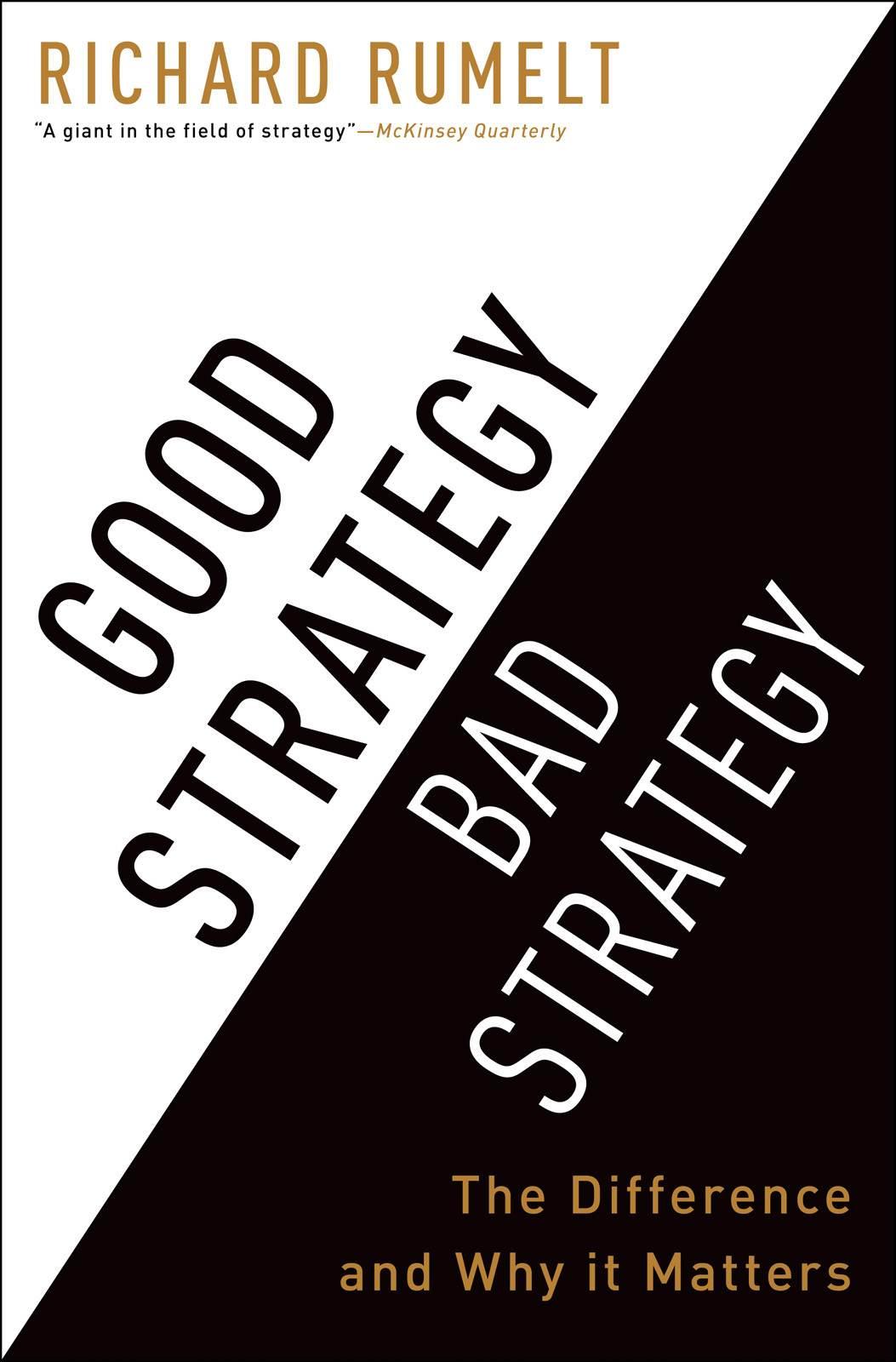 Good Strategy/Bad Strategy:The difference and why it matters