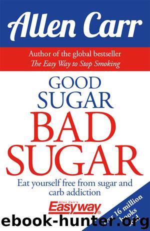 Good Sugar Bad Sugar by Allen Carr