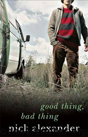 Good Thing Bad Thing by Nick Alexander