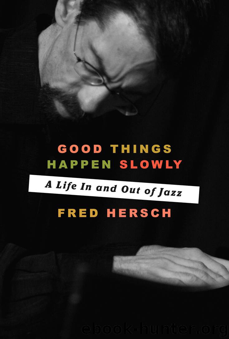 Good Things Happen Slowly by Fred Hersch