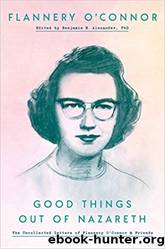 Good Things Out of Nazareth: The Uncollected Letters of Flannery O'Connor and Friends by O'Connor Flannery