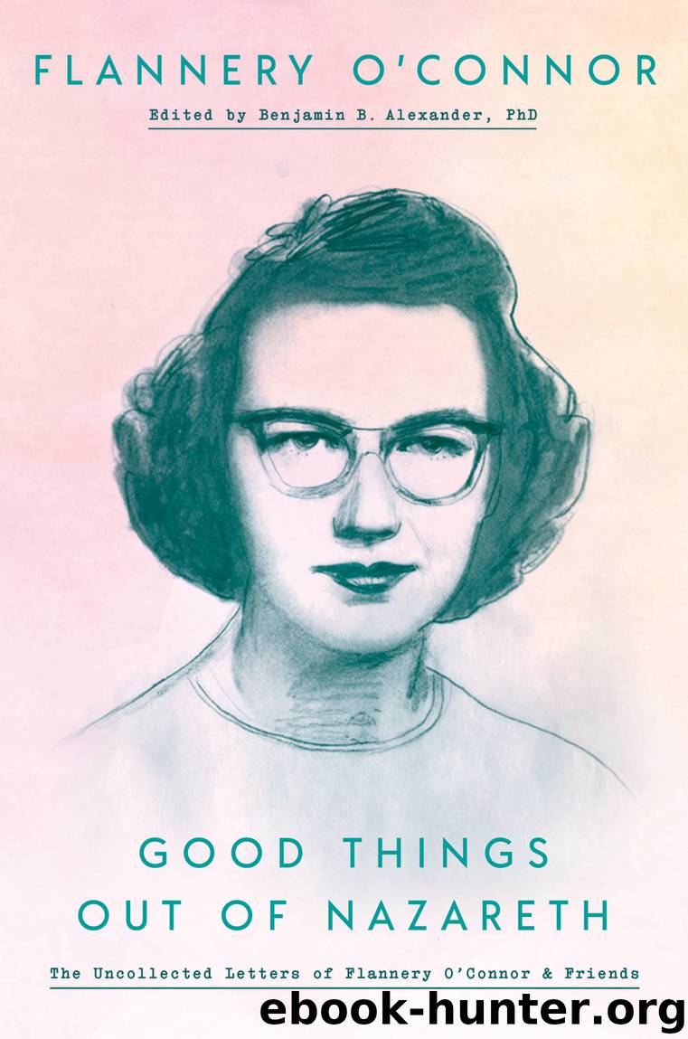 Good Things out of Nazareth by Flannery O'Connor & Ben Alexander