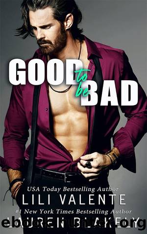 Good To Be Bad by Lili Valente & Lauren Blakely