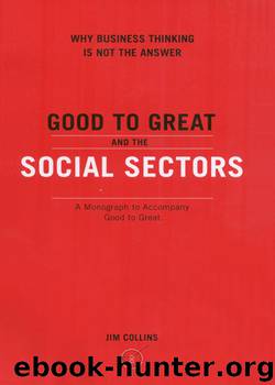 Good To Great And The Social Sectors by Jim Collins