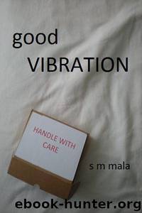 Good Vibration by Mala S M