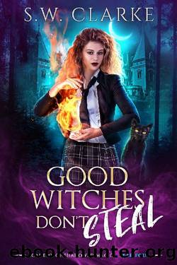 Good Witches Don't Steal (Academy of Shadowed Magic Book 4) by S.W. Clarke