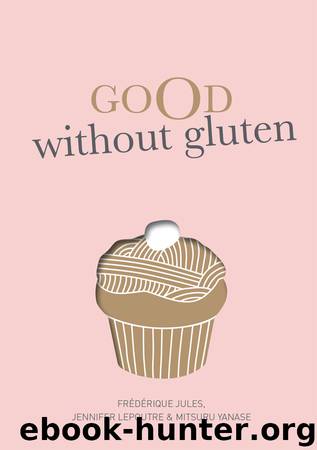 Good Without Gluten by Frederique Jules