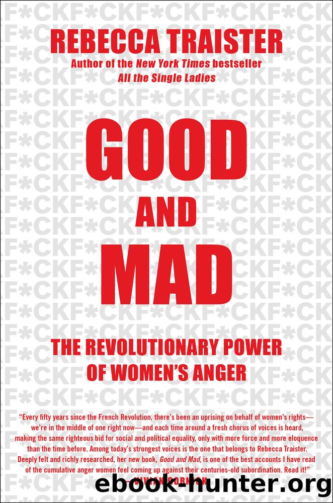 Good and Mad_The Revolutionary Power of Women's Anger by Rebecca Traister