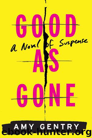 Good as Gone by Amy Gentry