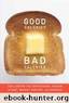 Good calories, bad calories: challenging the conventional wisdom on diet, weight control, and disease by Gary Taubes