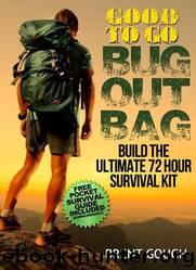 Good to Go Bug Out Bag: Build the Ultimate 72 Hour Survival Kit by Brent Gough & Ansel Gough & Gloria Chauvin
