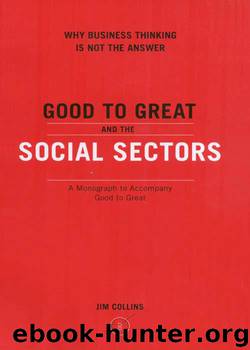 Good to Great and the Social Sectors by Collins Jim