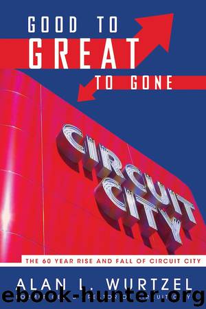 Good to Great to Gone by Alan Wurtzel