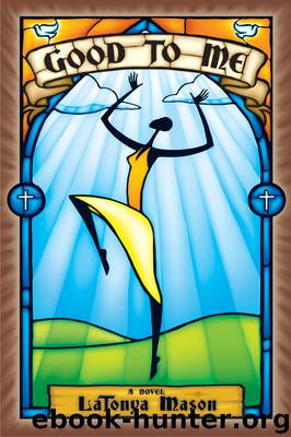 Good to Me by LaTonya Mason