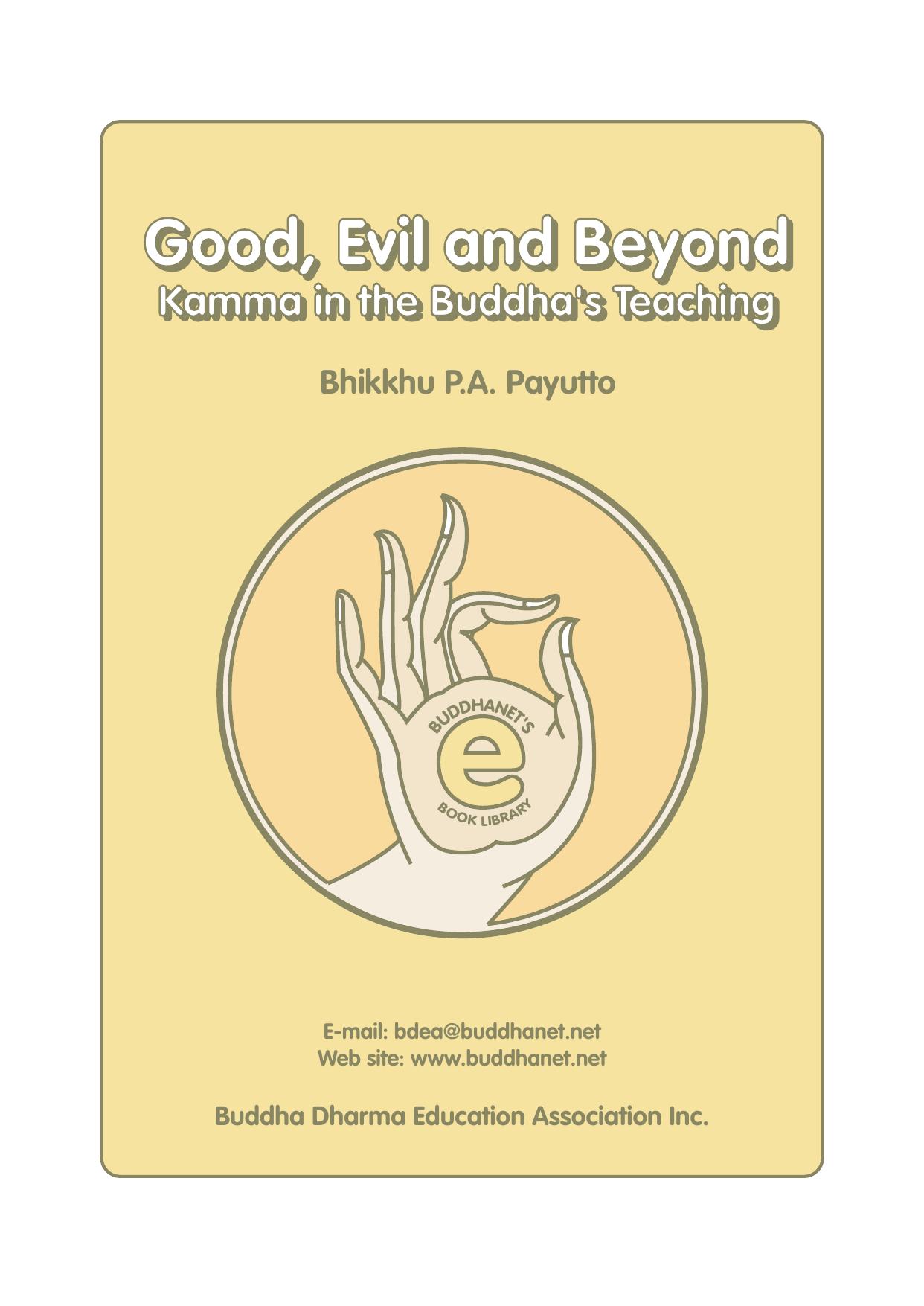 Good, Evil and Beyond: Kamma in the Buddha's Teaching by P.A. Payutto Bruce Evans Bhikkhu Puriso