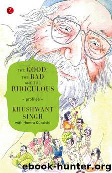 Good, the Bad and the Ridiculous, The by Singh Khushwant