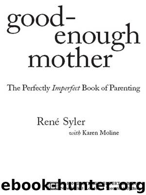 Good-Enough Mother by René Syler & Karen Moline