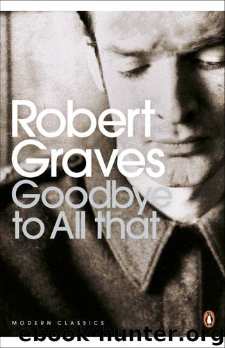 Good-bye to All That: An Autobiography (Penguin Modern Classics)