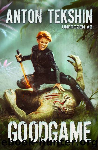 GoodGame (Unfrozen Book #3): LitRPG Series by Anton Tekshin