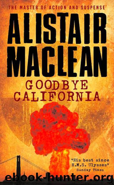 Goodbye California by Alistair MacLean