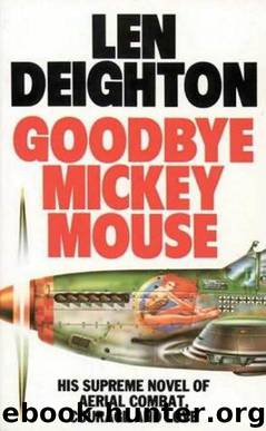 Goodbye Mickey Mouse by Len Deighton
