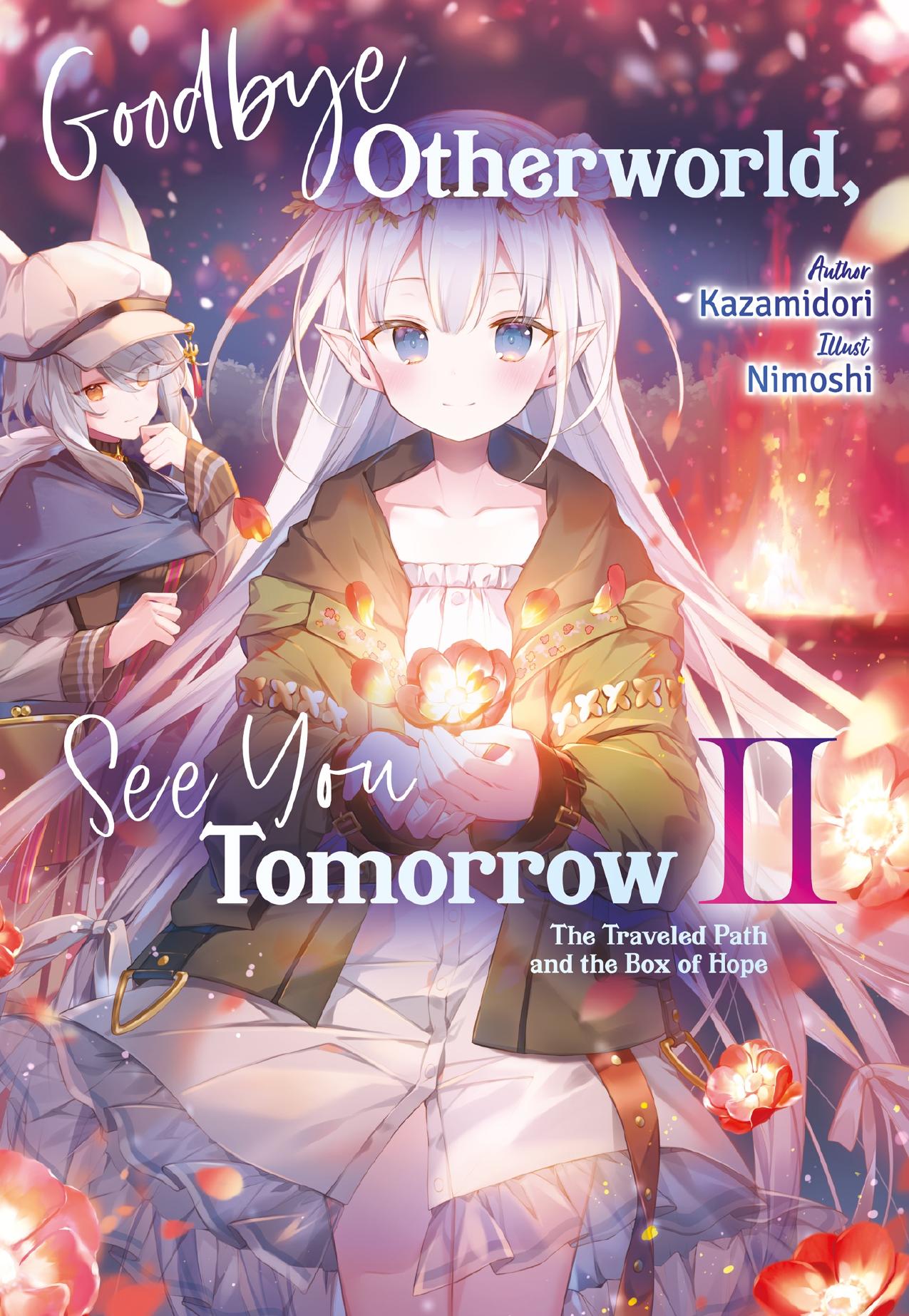 Goodbye Otherworld, See You Tomorrow: Volume 2 by Kazamidori