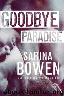 Goodbye Paradise by Sarina Bowen