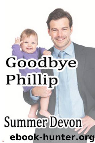 Goodbye Phillip by Summer Devon