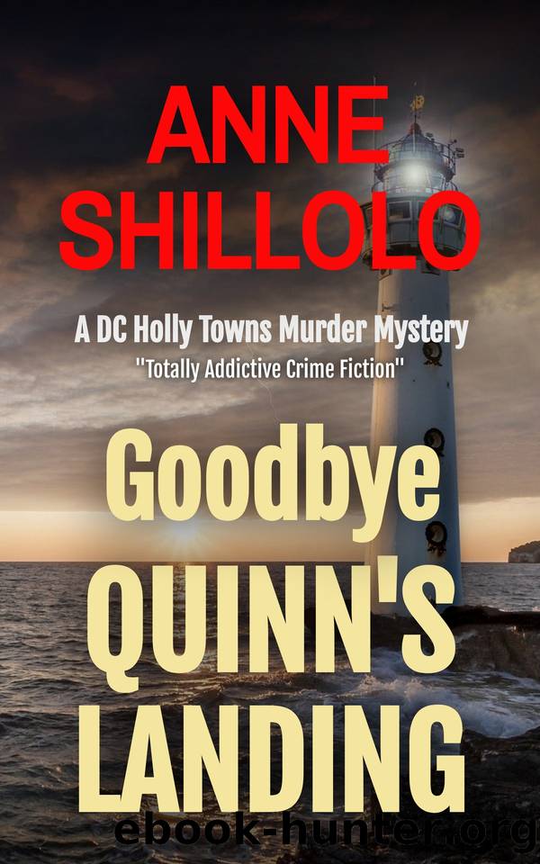 Goodbye Quinn's Landing: Totally Addictive Crime Fiction (A DC Holly Towns Murder Mystery) (A Port Alma Murder Mystery Book 9) by Anne Shillolo