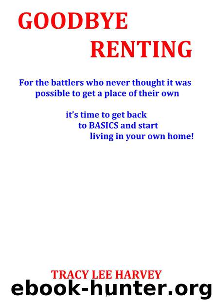 Goodbye Renting by Tracy Lee Harvey