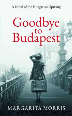 Goodbye to Budapest by Margarita Morris