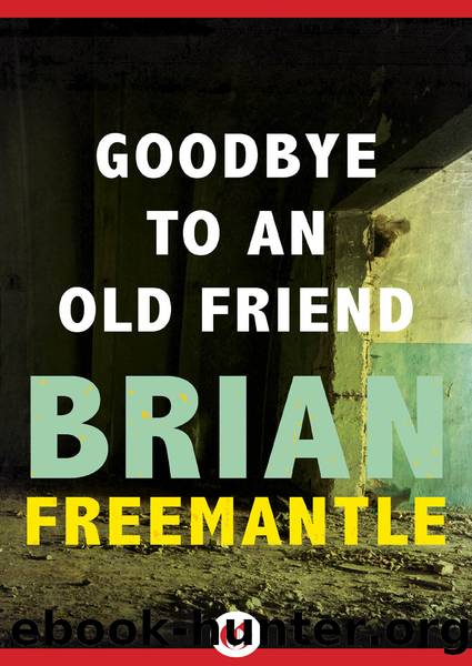 Goodbye to an Old Friend by Brian Freemantle