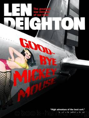 Goodbye, Mickey Mouse by Len Deighton