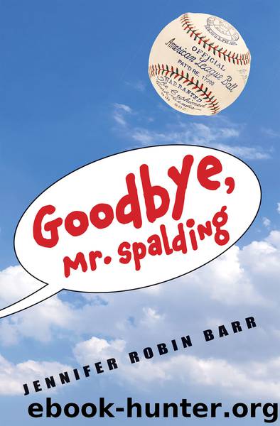 Goodbye, Mr. Spalding by Jennifer Robin Barr
